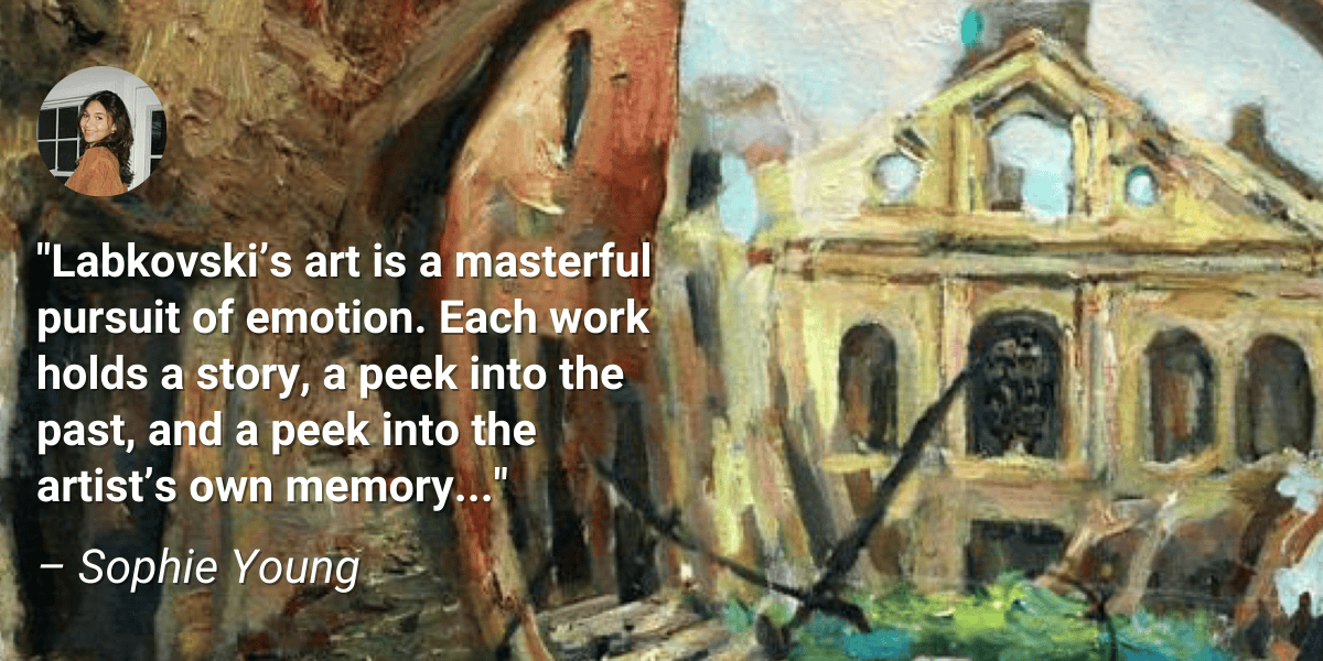 Sophie Young JewishBoston: "Labkovski's art is a masterful pursuit of emotion. Each work holds a story, a peek into the past, and a peek into the artist's own memory..."